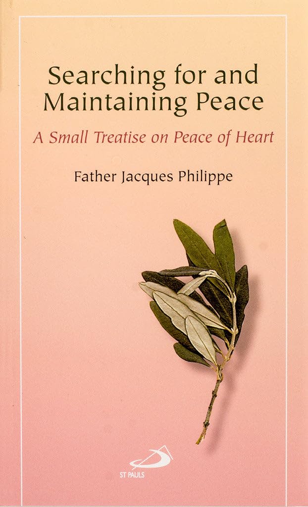 Searching for and Maintaining Peace by Fr. Jacques Philippe