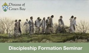 Diocese of Green Bay Discipleship Seminars