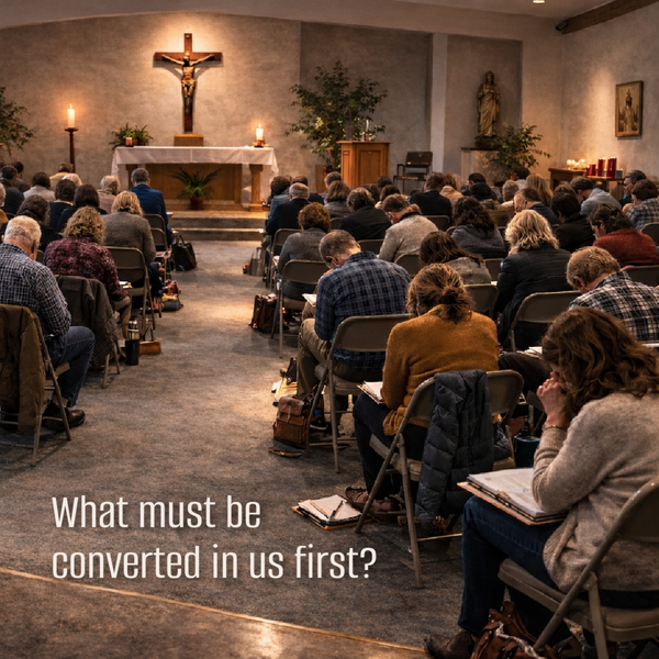Parish leaders gathered in a chapel for prayer and reflection before an altar and crucifix, with the question “What must be converted in us first?” overlaid on the image.