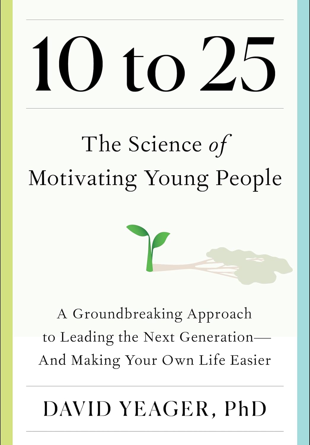 10 to 25: The Science of Motivating Young People