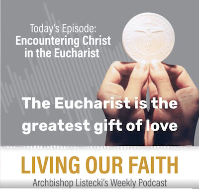 Living Our Faith Podcast: Encountering Christ in the Eucharist