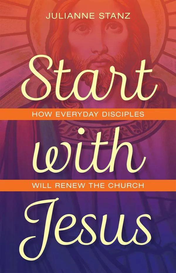 Start with Jesus by Julianne Stanz