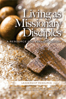 living as missionary disciples