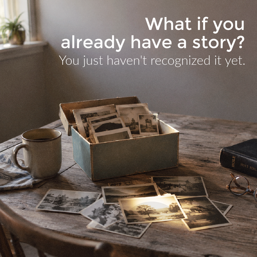 Old photographs spilling out of a weathered box on a wooden table, next to a coffee mug and Bible. Text overlay reads: "What if you already have a story? You just haven't recognized it yet."